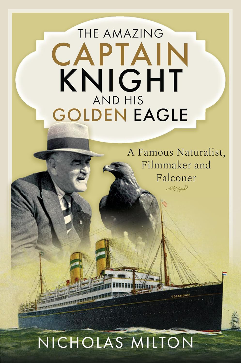 Book cover for The Amazing Life of Captain Knight and his Golden Eagle by Nicholas Milton CREDIT Pen & Sword Books