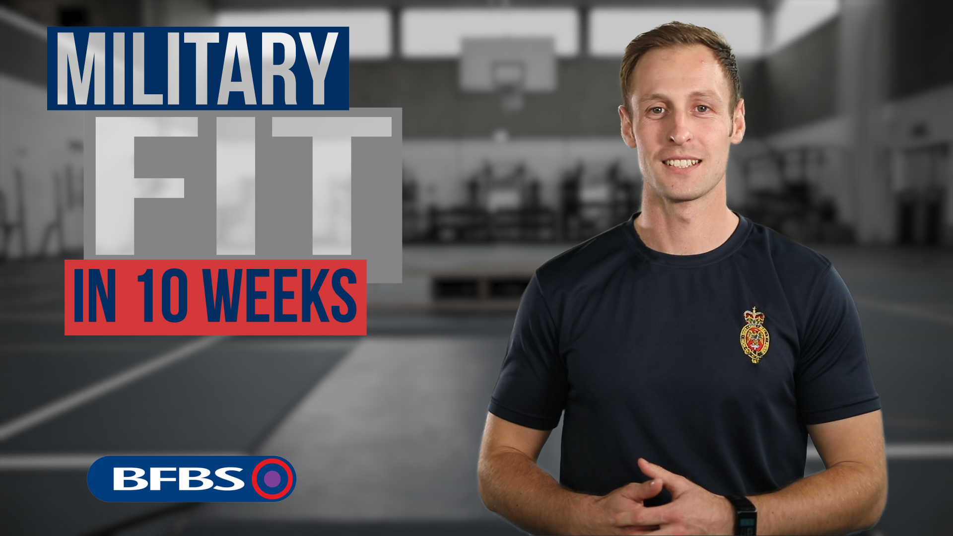 BFBS Fitness Series: 10 Weeks To Get British Military Fit 
