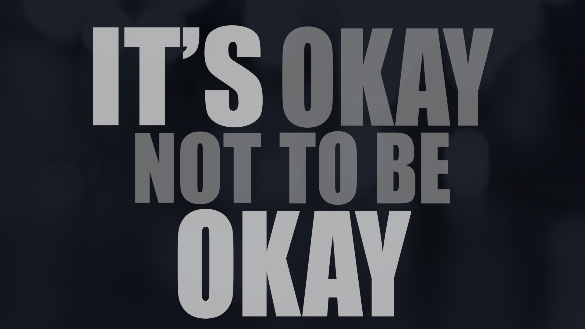 It's okay not to be okay