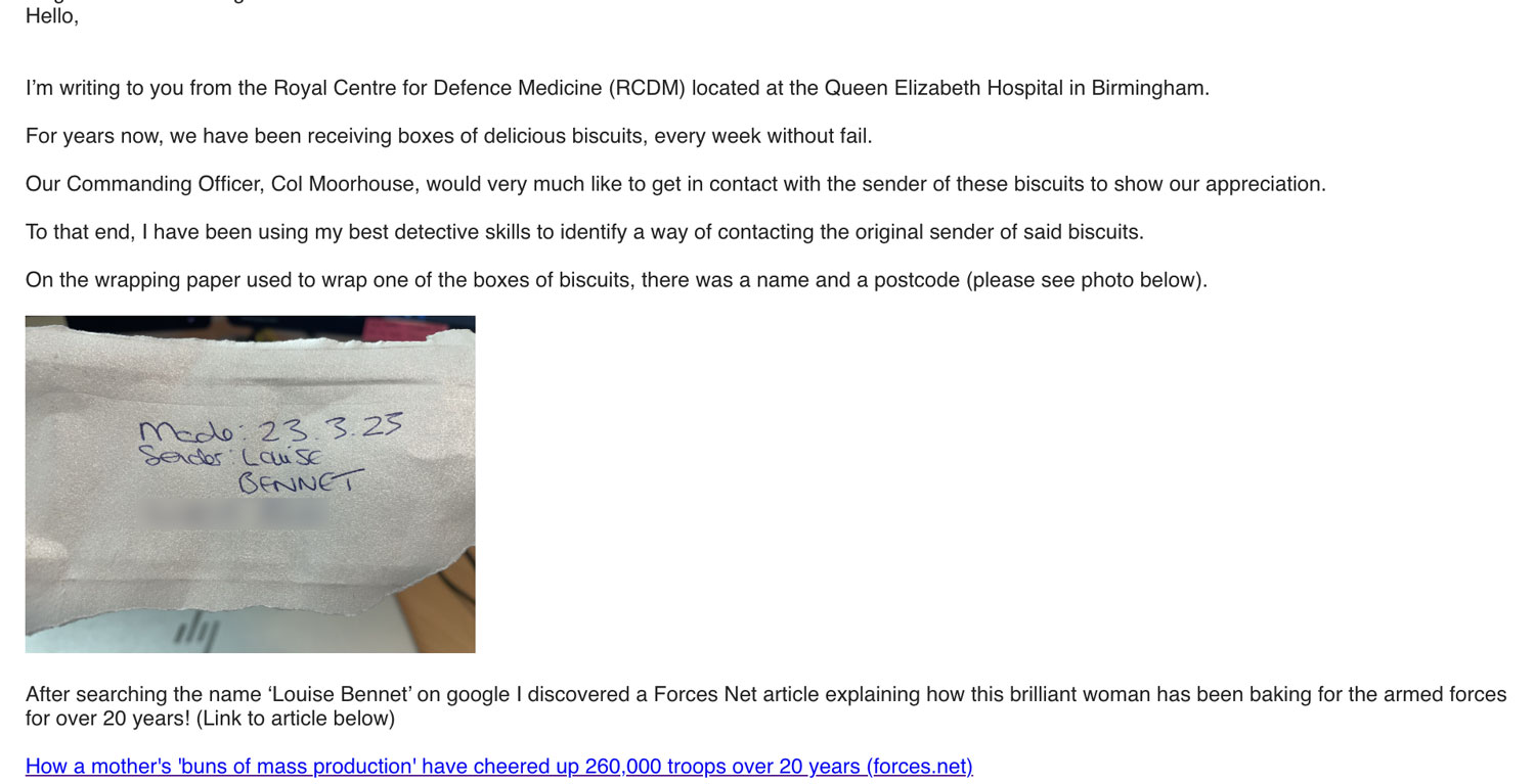 The email Forces News received from Colonel Vicky Moorhouse – Commanding Officer of the RCDM - in her mission to thank Louise Bennet for her thousands of baked treats.