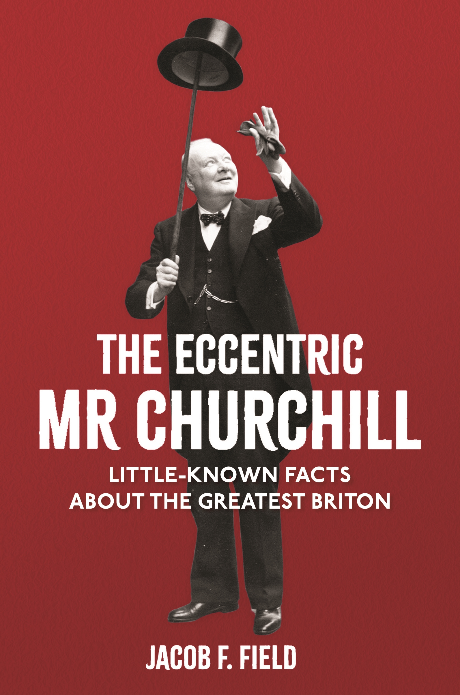 Jacob F Field The Eccentric Mr Churchill high res cover image