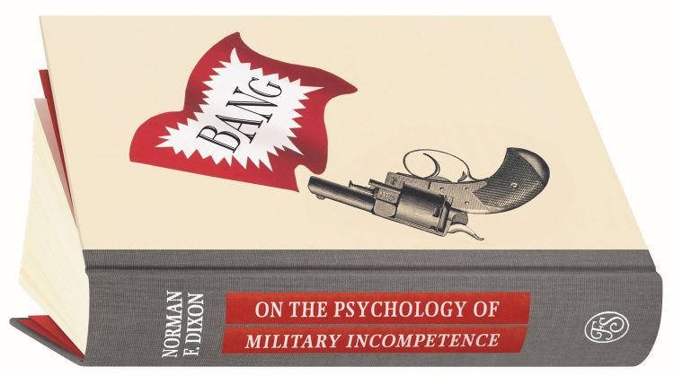 On The Psychology Of Military Incompetence - Norman F. Dixon 