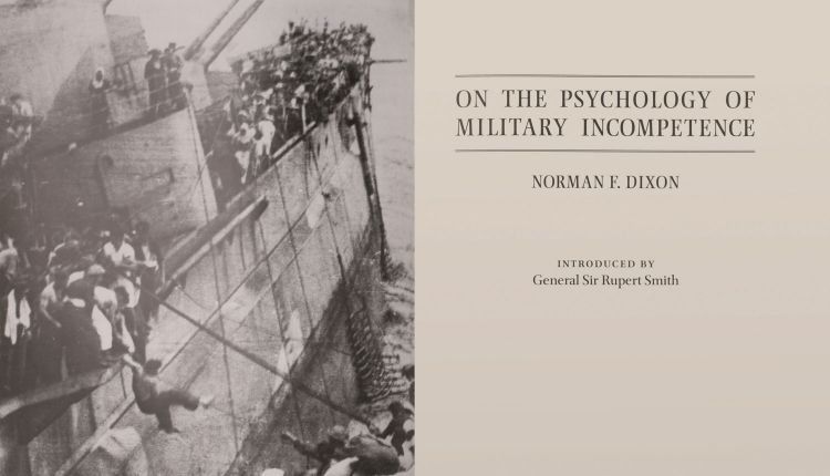 On The Psychology Of Military Incompetence - Norman F. Dixon 